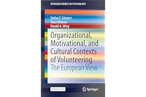 Organizational, Motivational, and Cultural Contexts of Volunteering: The European View (SpringerBriefs in Psychology)