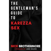 Amazon.com: The Gentleman's Guide To Karezza Sex: 9798663970518 ...