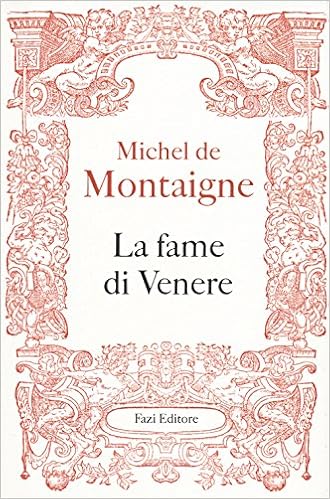 Michel de Montaigne – La fame di Venere (2018)
