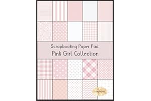 Scrapbook Paper Pad: Pink Girl Collection: 20 Unique Design Background Crafting Sheets
