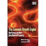 The Economic Growth Engine: How Energy and Work Drive Material Prosperity (The International Institute for Applied Systems An