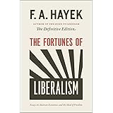 The Fortunes of Liberalism: Essays on Austrian Economics and the Ideal of Freedom (Volume 4) (The Collected Works of F. A. Ha