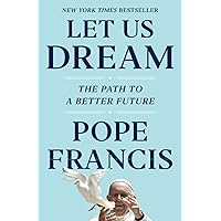 Let Us Dream: The Path to a Better Future
