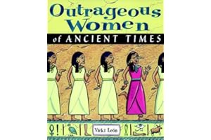 Outrageous Women of Ancient Times