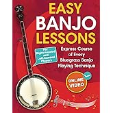 Easy Banjo Lessons: Express Course of Every Bluegrass Banjo Playing Technique + Online Video. For Right-handed and Left-hande