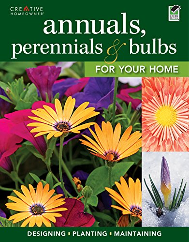Annuals, Perennials & Bulbs for Your Home: Designing, Planting & Maintaining Your Flower Garden at Amazon