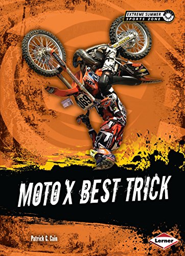 Moto X Best Trick (Extreme Summer Sports Zone) by [Cain, Patrick G.]