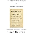 The Mathematical Principles of Natural Philosophy: Philosophiae Naturalis Principia Mathematica