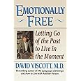 Emotionally Free : Letting Go of the Past to Live in the Moment