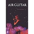 Air Guitar: Essays on Art & Democracy