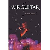 Air Guitar: Essays on Art & Democracy