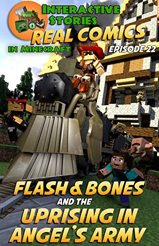 Amazing Minecraft Comics: Flash and Bones and The Uprising in Angel's Army: The Greatest Minecraft Comics for Kids