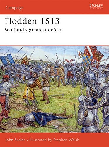 Flodden 1513: Scotland's greatest defeat: No. 168 (Campaign)