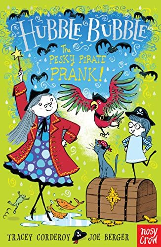 Hubble Bubble: The Pesky Pirate Prank (Hubble Bubble Series)