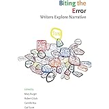 Biting the Error: Writers Explore Narrative