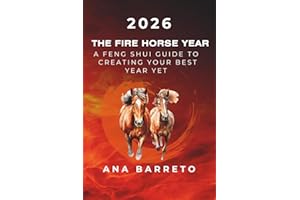 2026 Year of the Fire Horse: A Feng Shui Guide to Creating Your Best Year Yet