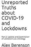 Unreported Truths about COVID-19 and Lockdowns: Part 2: Update and Examination of Lockdowns as a Strategy