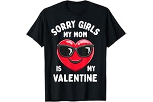 PUNTASTIC VALENTINES DAY Sorry Girls My Mom Is My Valentine Valentines Day Boys Cute T-Shirt