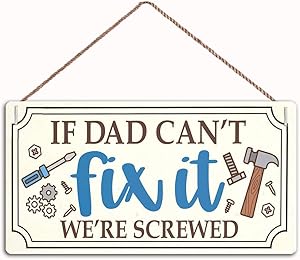 MAIYUAN Funny Dad's Workshop Sign Door Decor If dad Cant fix it we are Screwed ,10" X 5"inches(B178)