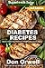 Diabetes Recipes: Over 250 Diabetes Type-2 Quick & Easy Gluten Free Low Cholesterol Whole Foods Diab by Don Orwell