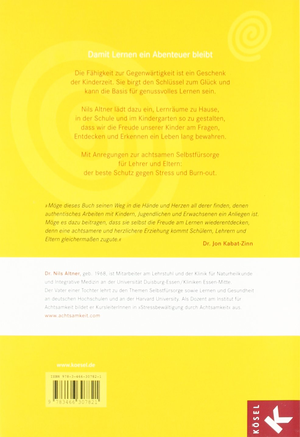 Achtsam Mit Kindern Leben Wie Wir Uns Die Freude Am Lernen Erhalten Ein Entdeckungsbuch Mit Einem Vorwort Von Jon Kabat Zinn Altner Nils Amazon De Bucher
