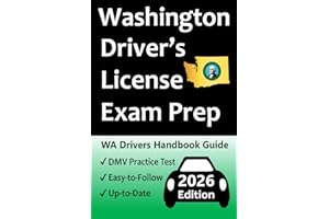 Washington Driver’s License Exam Prep: 100 Practice Questions Based on the Latest DMV Manual, Detailed Answer Explanations, Road Signs, Traffic Laws, Top Tips for Passing the Road Skills Test, & More!