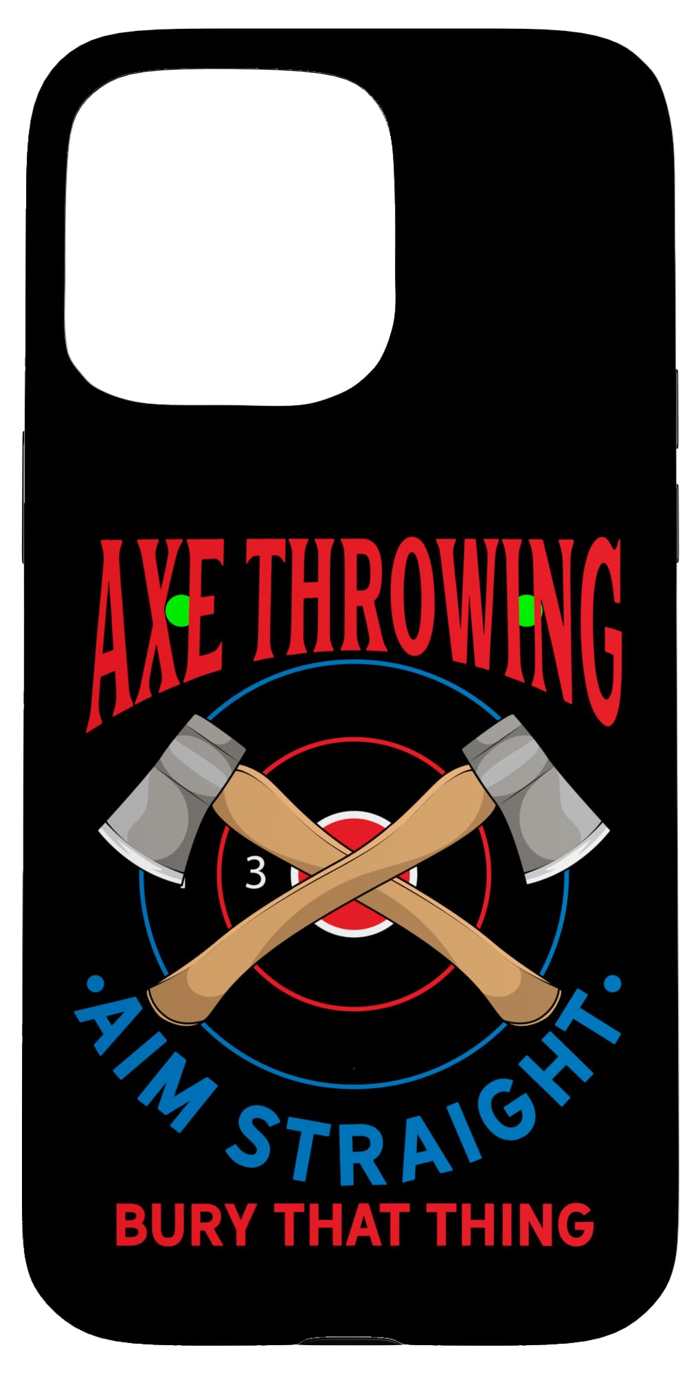 Axe Throwing Aim Straight Bury That Thing - Axe Throwing Case for iPhone 15 Pro Max