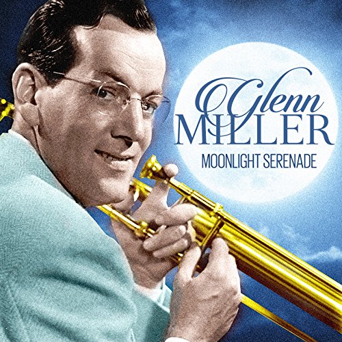 GLENN MILLER - Moonlight Serenade - Zortam Music