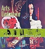 Arts Unknown: The Life & Art of Lee Brown Coye by Luis Ortiz