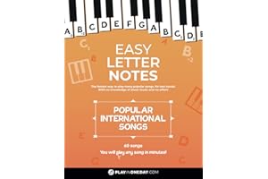 Easy Letter Notes - Popular International Songs: Learn to Play Piano in One Day (Without Sheet Music)! 60 Songs + Guide + Audio. (Easy Letter Notes: Learn to Play Piano (Without Sheet Music)!)