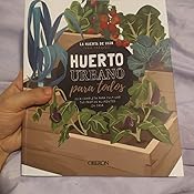 Huerto urbano para todos: Guía completa para cultivar tus propios ...