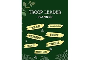 Troop Leader Planner: Your Complete Team Leader's Organizer – Manage Rosters, Attendance, Events, Finances, Volunteers, Funds and More!