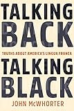 Talking Back, Talking Black: Truths About America's Lingua Franca