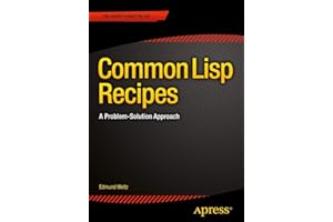 Common Lisp Recipes: A Problem-Solution Approach
