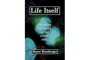 Life Itself: Exploring the Realm of the Living Cell