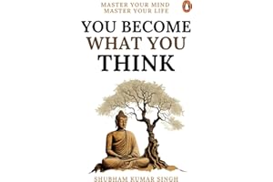 You Become What You Think: Master Your Mind, Master Your LIife