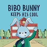 Bibo Bunny Keeps His Cool: A Children’s Book About Self Management and Emotional Regulation, Emotion and Big Feelings Book, Picture Book for Ages 3 - 6