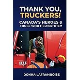 Thank You, Truckers!: Canada's Heroes & Those Who Helped Them