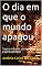 Livro O dia em que o mundo apagou: Teatro infantil: consumismo e espiritualidade (Coleção Educação, Teatro & Democracia Livro 4)