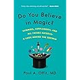 Do You Believe in Magic?: Vitamins, Supplements, and All Things Natural: A Look Behind the Curtain