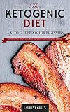 Ketogenic Diet: A Keto Guidebook For Beginners: Eat Fat For Fast Weight Loss, Mind Clarity And Healthy Ketogenic Lifestyle