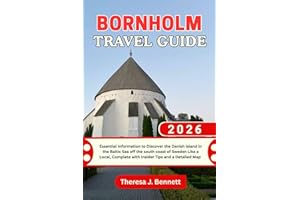 Bornholm Travel Guide 2026: Essential Information to Discover the Danish island in the Baltic Sea off the south coast of Sweden Like a Local, Complete ... a Detailed Map (See It Local, Map It Right)
