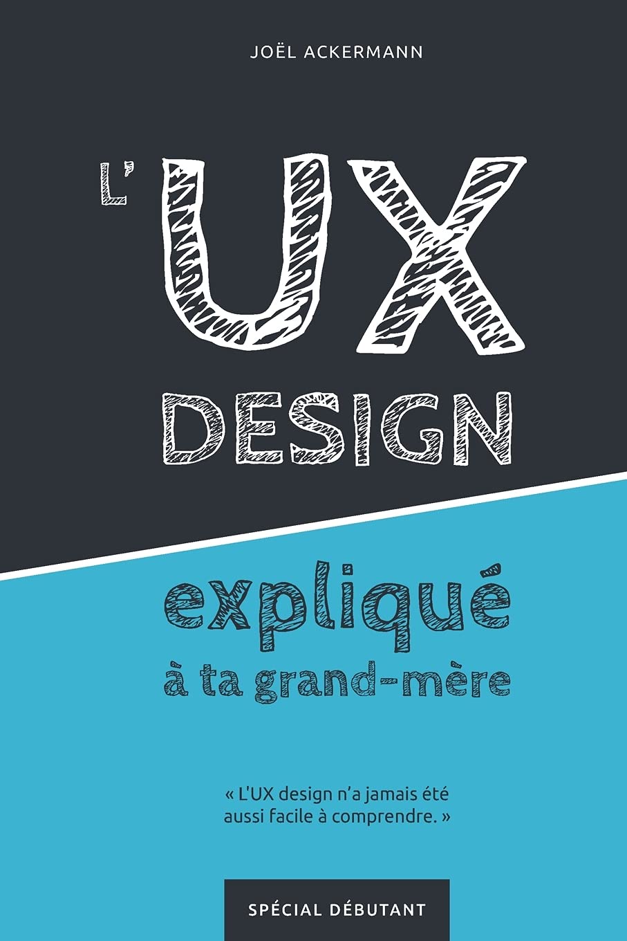 L Ux Design Explique A Ta Grand Mere French Edition Ackermann Joel 9798577855512 Amazon Com Books