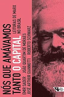 Livro Nós que amávamos tanto O capital: Leituras de Marx no Brasil