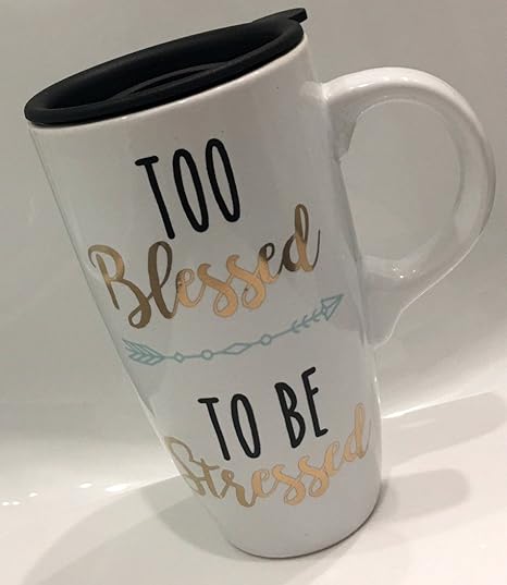 Sheffield Home Ceramic Commuter Coffee Travel Mug Too Blessed To