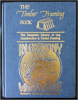 The Timber Framing Book, by Stewart Elliott Eugenie Wallas The Timber Framing Book, by Stewart Elliott Eugenie Wallas