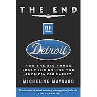 The End of Detroit: How the Big Three Lost Their Grip on the American Car Market