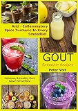 Gout Smoothie Recipes - [Anti - Inflammatory Spice Turmeric in Every Smoothie!]: Delicious & Healthy by Peter Voit