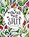 You're the Shit: A totally inappropriate self-affirming adult coloring book (Totally Inappropriate Series) by Jen Meyers