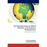 An Introduction to DDoS Attacks and Defense Mechanisms: An Analyst's Handbook